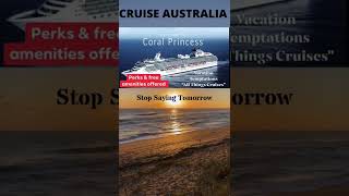 CORAL PRINCESS STARTS CRUISING IN AUSTRALIA