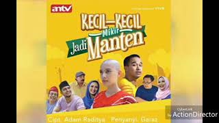Download lagu Lagu Ost.Kecil - Kecil Mikir Jadi Manten ANTV mp3