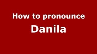 How to pronounce Danila