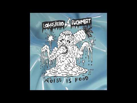 LO MAS BELLO/FUCKMEAT split release 2018