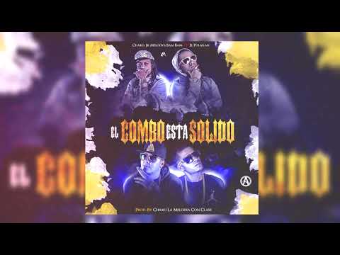 Chako, JR Melodys, Bam Bam FT. El Polakan - EL Combo Esta Solido