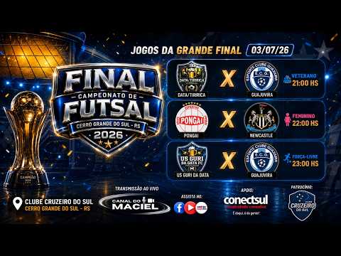 FINAIS | CAMPEONATO DE FUTSAL | CERRO GRANDE DO SUL 2026 | AO VIVO CANAL DO MACIEL