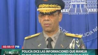 Policía dice las informaciones que maneja es que John Percival se encuentra en el país