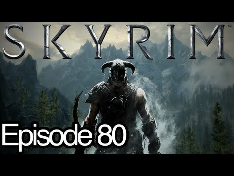 The Elder Scrolls V: Skyrim Ep.80 - Everyone Ganging Up On Me