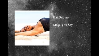 Kat DeLuna - Make You Say