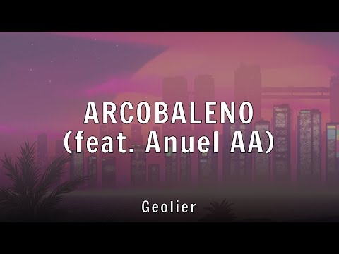 Geolier - ARCOBALENO (feat. Anuel AA) (Lyrics)