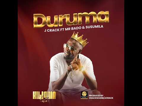 DURUMA BY J CRACK ft MR BADO & SUSUMILA (Official Audio)
