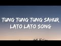 Tung Tung Tung Sahur X Lato Lato Song Lyrics