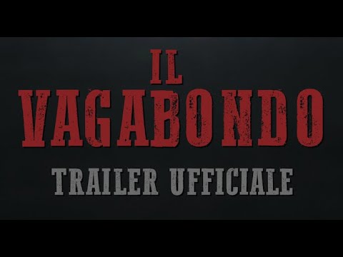 IL VAGABONDO (2025) - Trailer Ufficiale