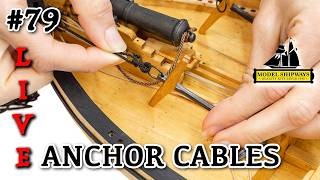 Ep. 79 - GROUP BUILD - ANCHOR CABLES - Gunboat PHILADELPHIA (1776) -Model Shipways KIT