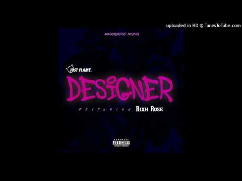Just Flame & Rixh Rose - Designer (Remix) [Official Audio]