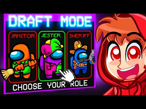 Among Us DRAFT MODE: CHOOSE YOUR OWN ROLE