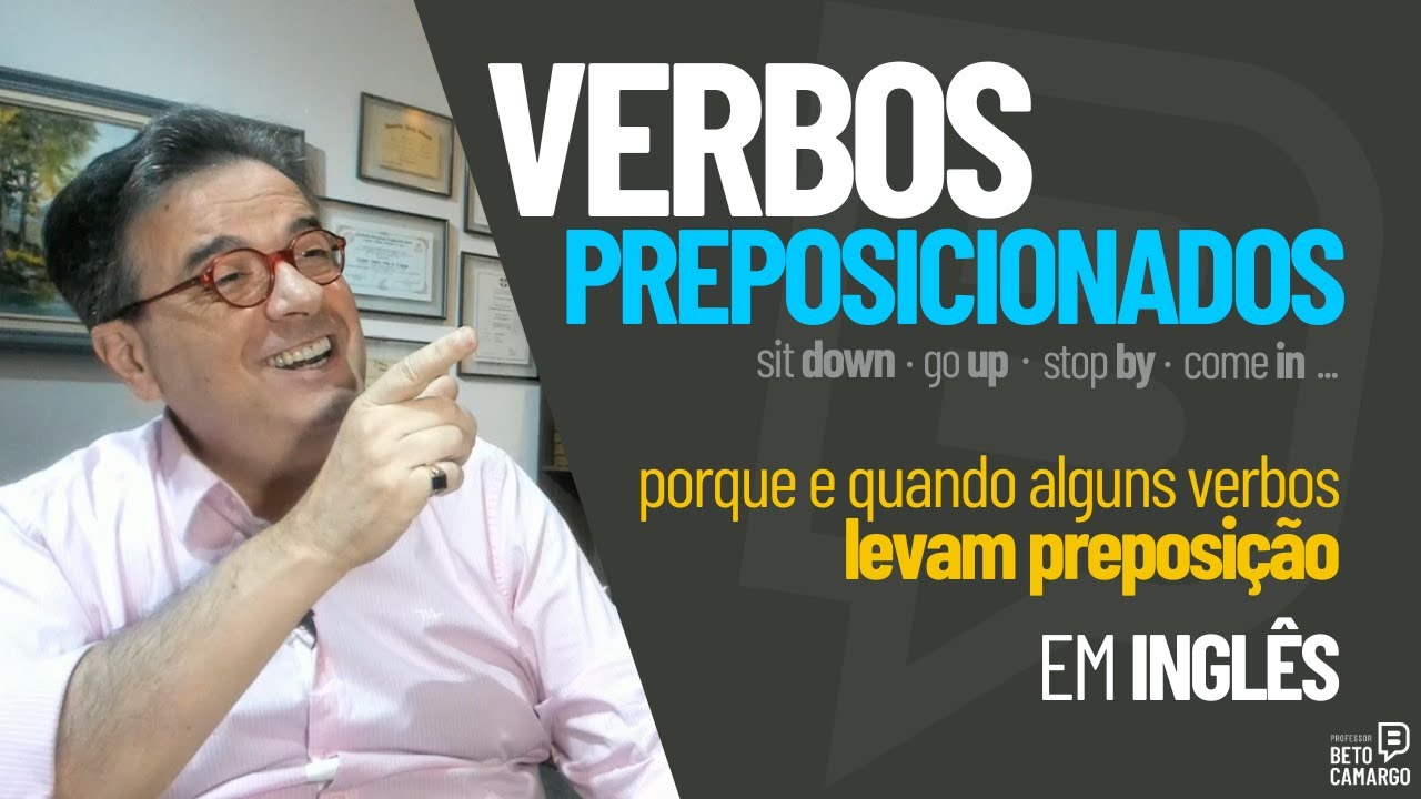 O que são as preposições nos verbos em inglês? Verbos Preposicionados |  Dica de Inglês do Tio Beto