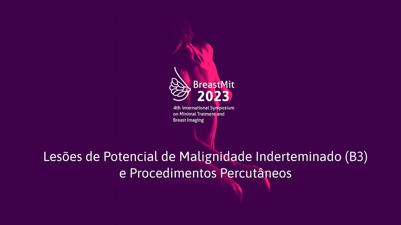 Lesões de Potencial de Malignidade Inderteminado (B3) e Procedimentos Percutâneos