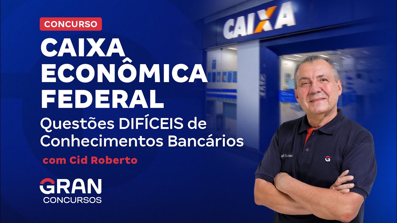 Concurso Caixa - Questões DIFÍCEIS de Conhecimentos Bancários