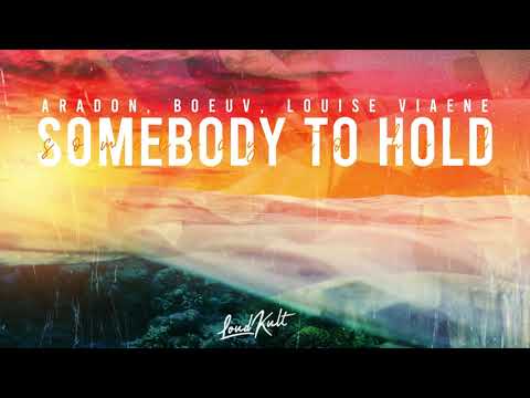 Aradon & Boeuv - Somebody To Hold (Feat. Louise Viaene) [ACOUSTIC]