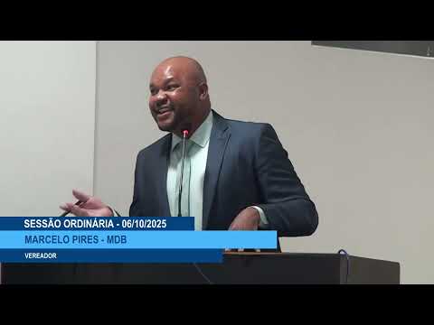  SESSÃO DIA 06/10/2025 – I PRONUNCIAMENTO DO VEREADOR MARCELO PIRES