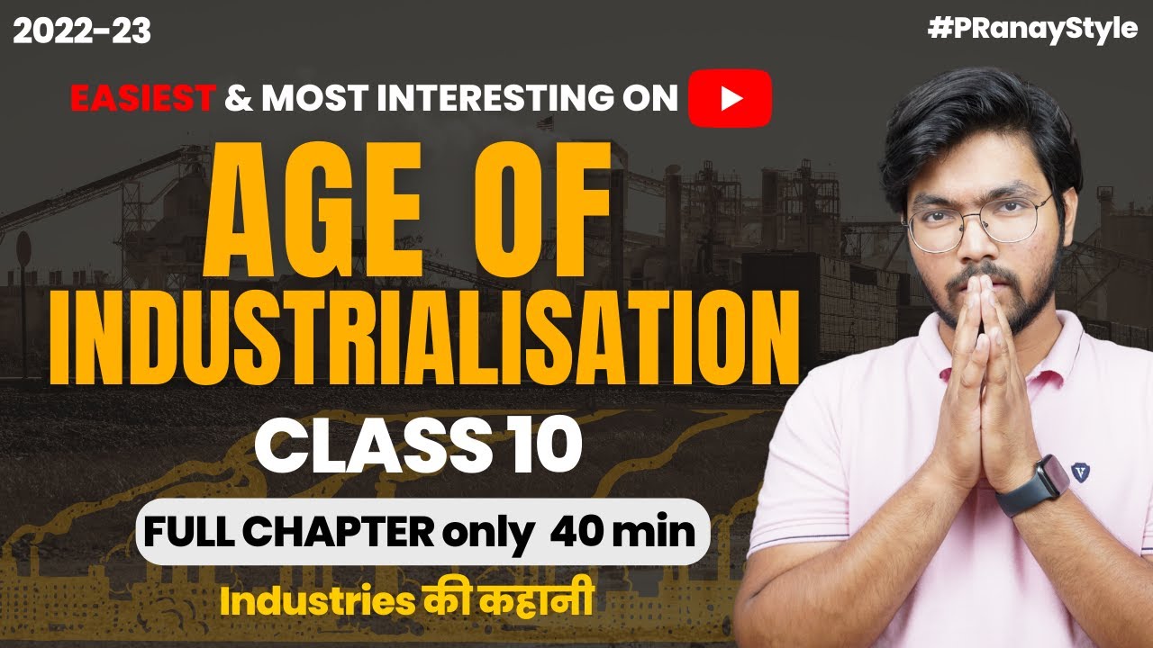 Age of Industrialisation *EASIEST* Class 10 One Shot Lecture | Class 10 History SST 2022-23 | Padhle