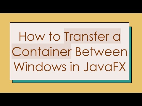 How to Transfer a Container Between Windows in JavaFX
