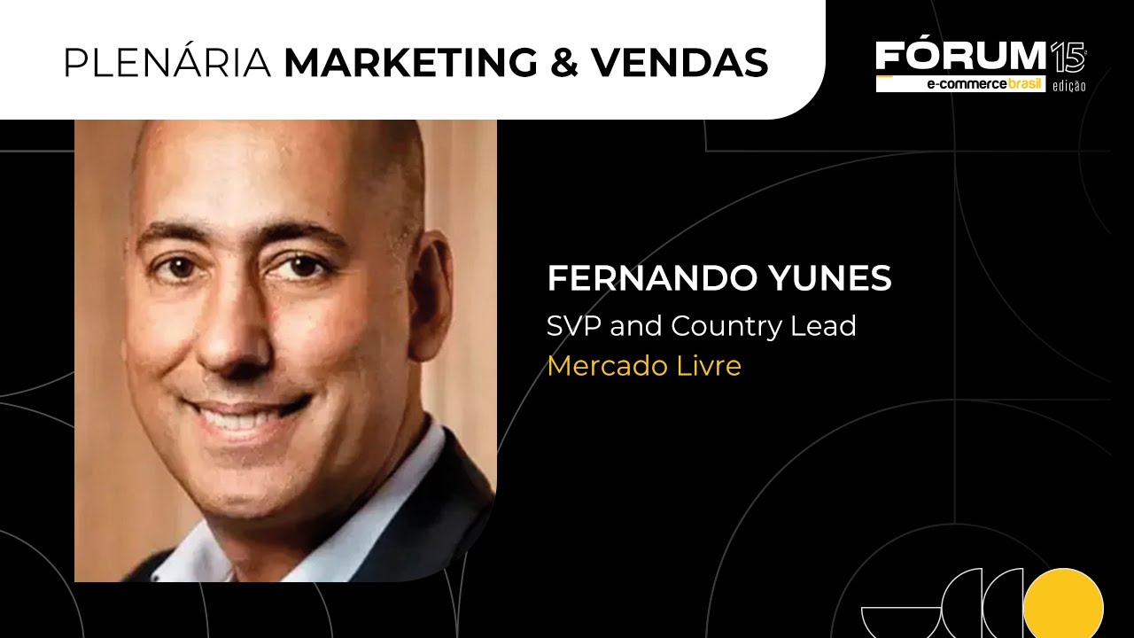 Fórum 15 -Plenária Marketing e Vendas- Estratégia por trás das inovações e crescimento do ML