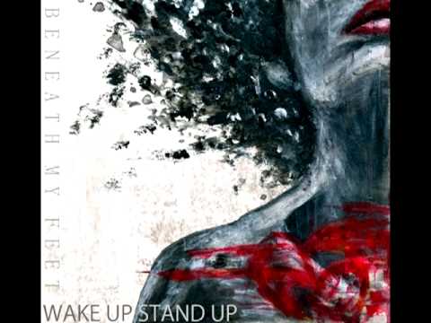 Beneath My Feet - Wake Up, Stand Up (feat. Richard Sjunnesson)