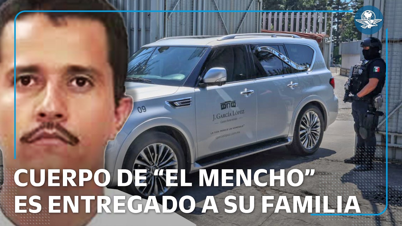 FGR entrega cuerpo de “El Mencho”, líder del CJNG, a su familia