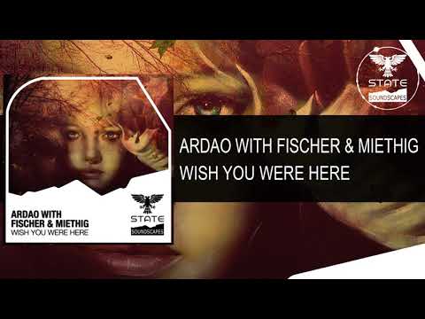 ArDao with Fischer & Miethig - Wish You Were Here [Out 10.12.2021] -Trance-