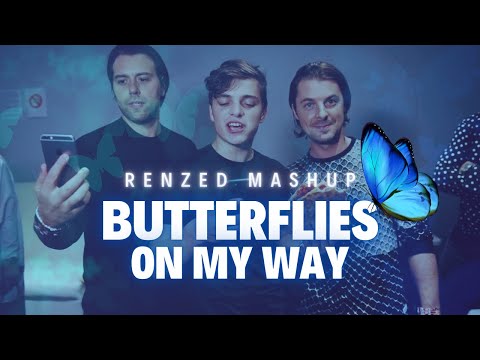 Martin Garrix & Matisse & Sadko vs Axwell Λ Ingrosso - Butterflies vs On My Way (Renzed Mashup)