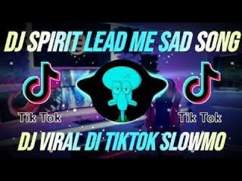 DJ SPIRIT LEAD ME SLOWED  DJ VIRAL TIKTOK TERBARU 2022