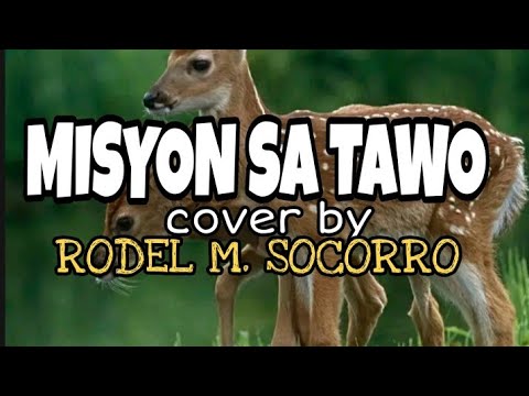 MISYON SA TAWO - cover by RODEL M. SOCORRO