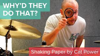 Why'd They Do That? - Shaking Paper by Cat Power Drum Analysis