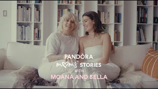 Pandora Mums’ stories: Moana and Bella