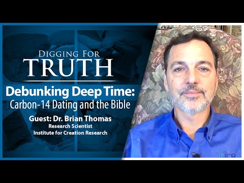 Debunking Deep Time with Carbon 14 Dating: Digging for Truth Episode 204