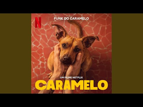 Funk do Caramelo (Trilha Sonora do Filme Netflix "Caramelo")
