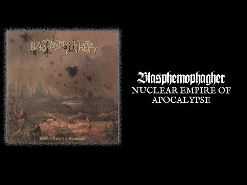 BLASPHEMOPHAGHER "Nuclear Empire Of Apocalypse"