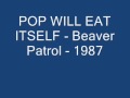 POP WILL EAT ITSELF - Beaver Patrol - 1987.wmv