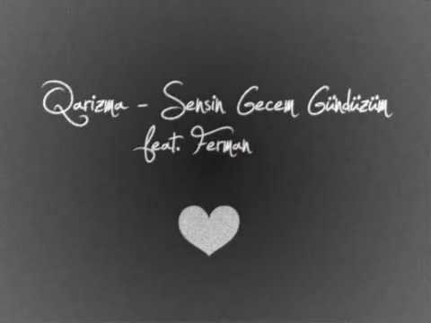 Qarizma feat. Ferman - Sensin Gecem Gündüzüm - 2009.mp4