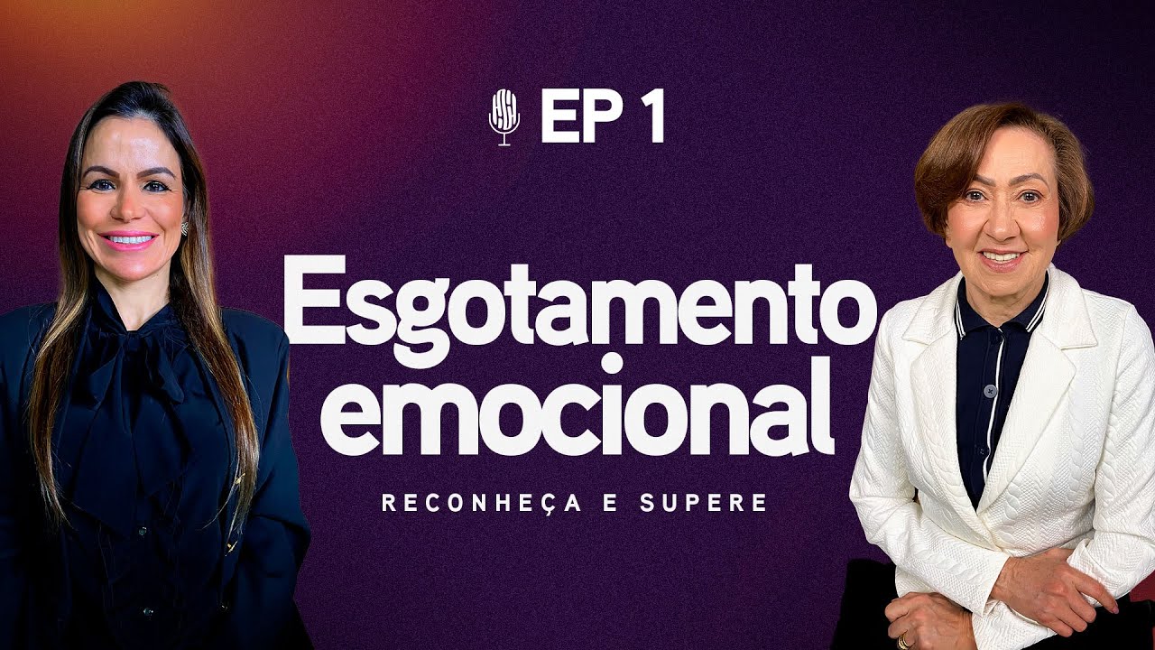 Esgotamento emocional - Podcast Valnice Milhomens e Joana Costa | EP 71