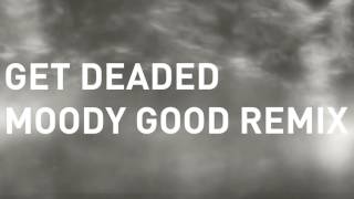 Noisia - Get Deaded (Moody Good Remix)