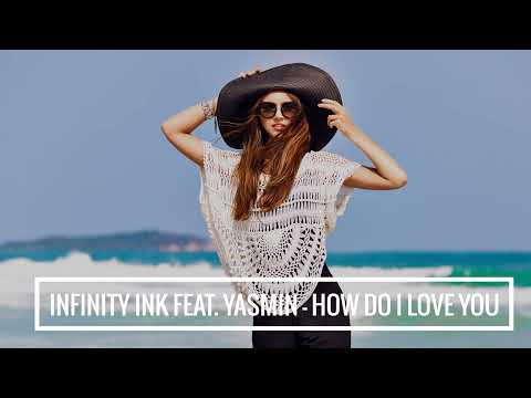 Infinity Ink feat. Yasmin - How Do I Love You