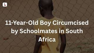 Download lagu Bocah 11 Tahun Disunat Paksa oleh Teman Sekolah di Afrika Selatan mp3