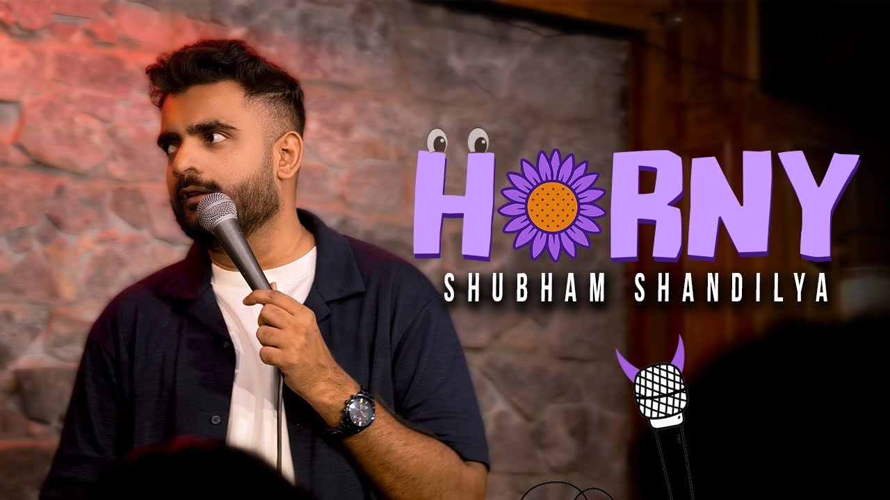 "H0RNY" | Standup Comedy by Shubham Shandilya