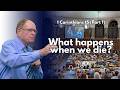 What happens when we die? | 1 Corinthians 15 (Part 1)