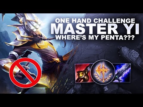 ONE HAND MASTER YI CHALLENGE! WHERE'S MY PENTA!?!?! | League of Legends