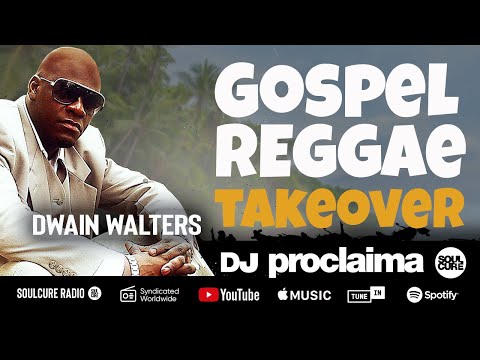 ONE HOUR GOSPEL REGGAE TAKEOVER ft Dwain Walters - DJ Proclaima 17th July