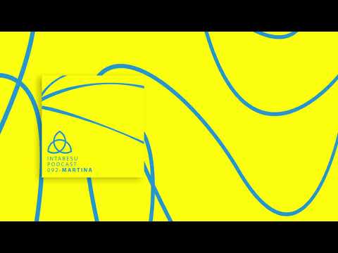 #MinimalHouse | Intaresu Podcast 092 - Martina