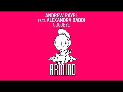 Andrew Rayel feat. Alexandra Badoi - Goodbye (Original Mix)