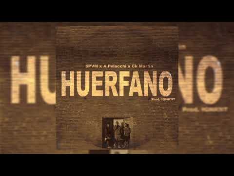 SPVM × ANDRES PELACCHI × CK ~ HUERFANO (PROD IGNRNT)