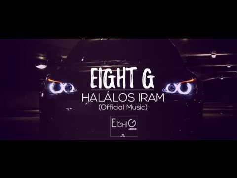 EIGHT G - Halálos Iram (Official Music)