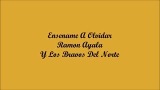 Ensename A Olvidar (Teach Me How To Forget) - Ramon Ayala (Letra - Lyrics)